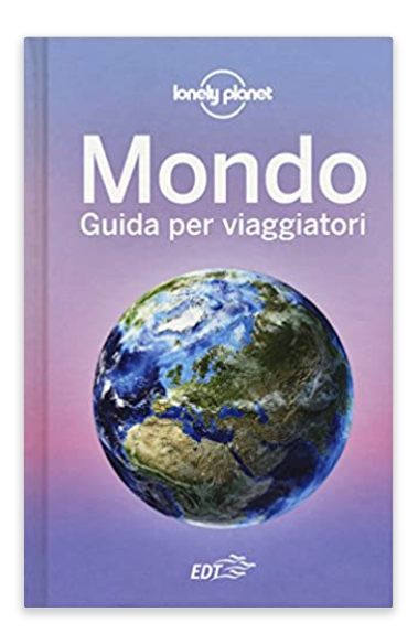 Mondo. Guida per viaggiatori di Lonely Planet
