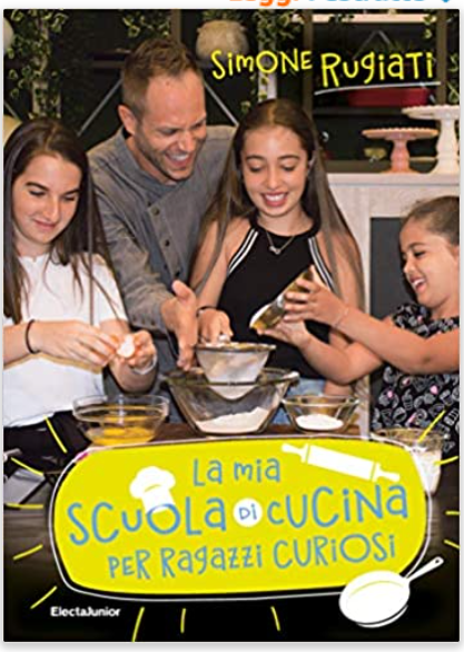 Libro “La mia scuola di cucina per ragazzi curiosi” di Simone Rugiati